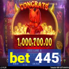 bet 445